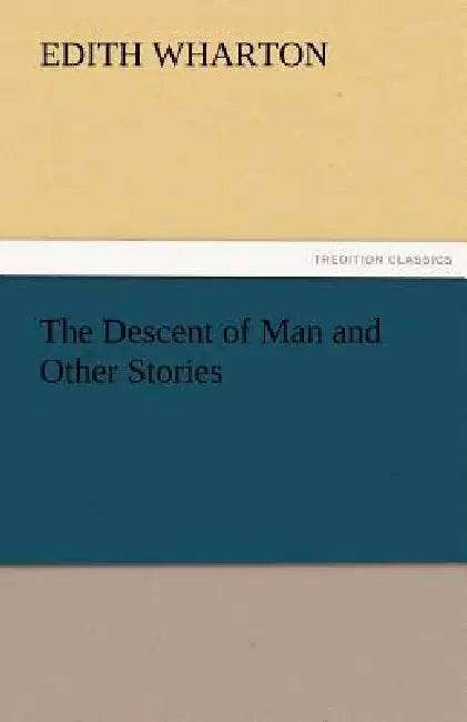 The Descent of Man and Other Stories by Edith Wharton