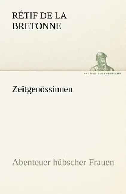 Zeitgen Ssinnen by R. Tif De La Bretonne