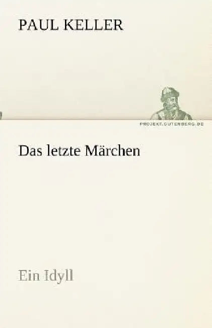 Das letzte Märchen by Paul Keller