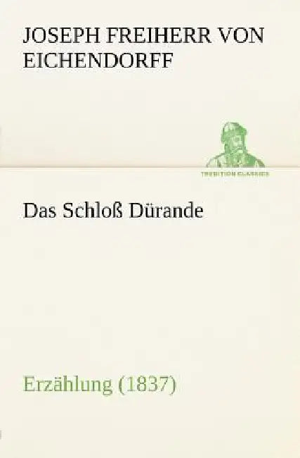 Das Schloss Durande by Joseph Freiherr Von 1788- Eichendorff
