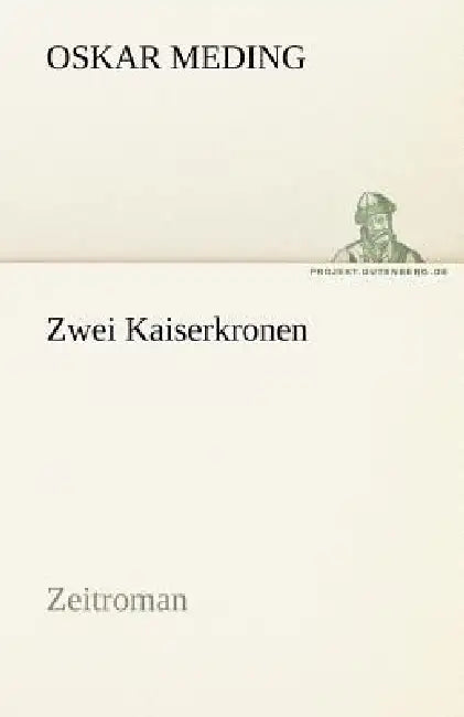 Zwei Kaiserkronen by Oskar Meding