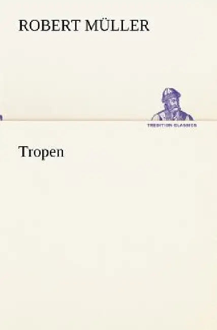 Tropen by Robert M. Ller, Robert Muller