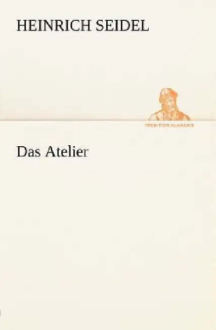 Das Atelier by Heinrich Seidel