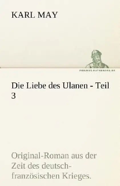 Die Liebe Des Ulanen - Teil 3 by Karl May