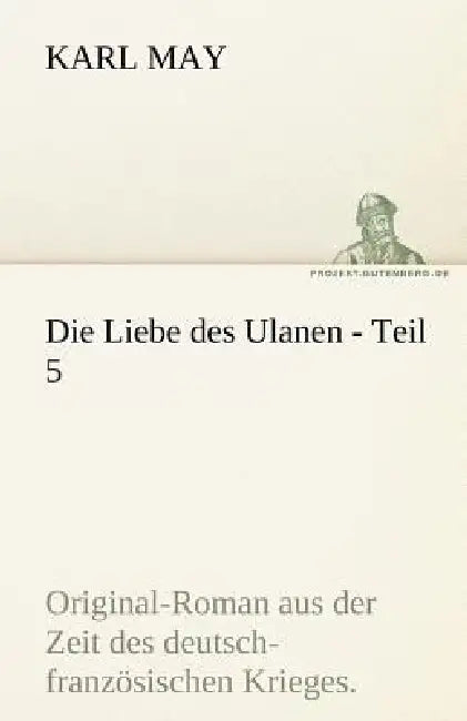 Die Liebe Des Ulanen - Teil 5 by Karl May