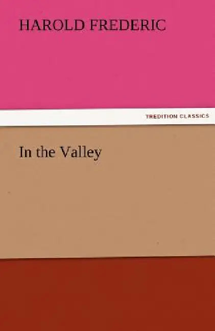 In the Valley by Harold Frederic