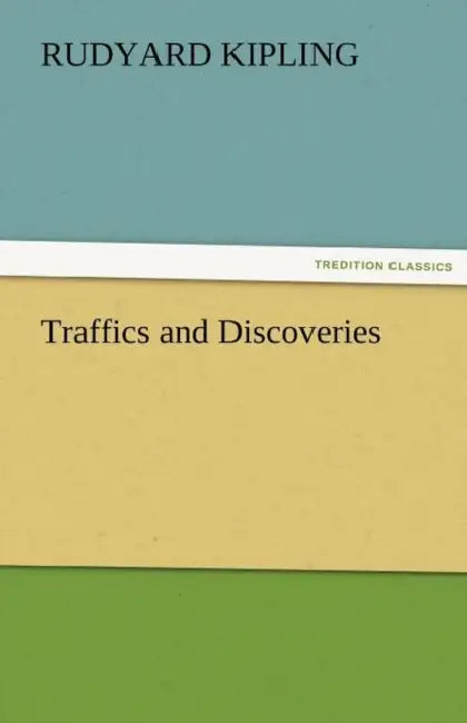 Traffics and Discoveries by Rudyard Kipling