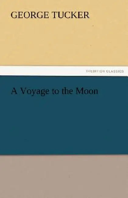 A Voyage to the Moon by George Tucker