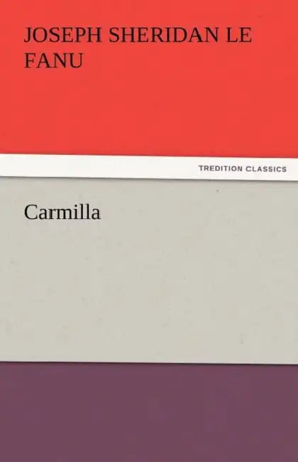 Carmilla by Joseph Sheridan Le Fanu