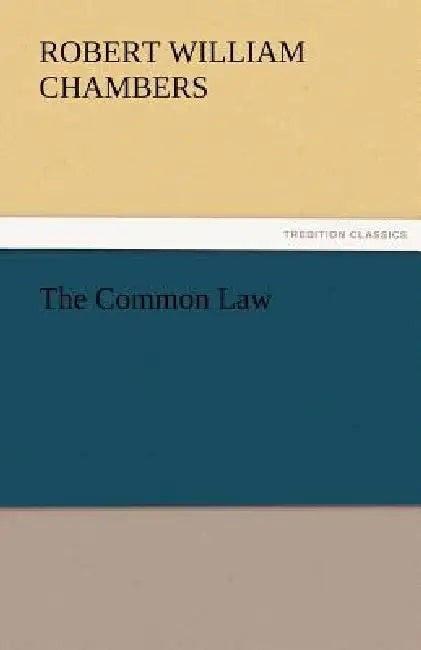 The Common Law by Robert W. Chambers