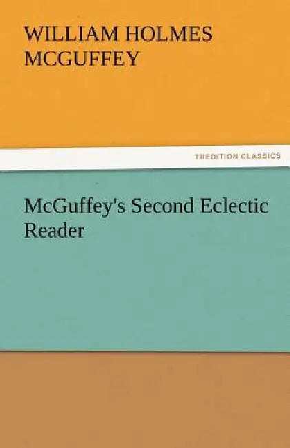 McGuffey's Second Eclectic Reader by William Holmes McGuffey