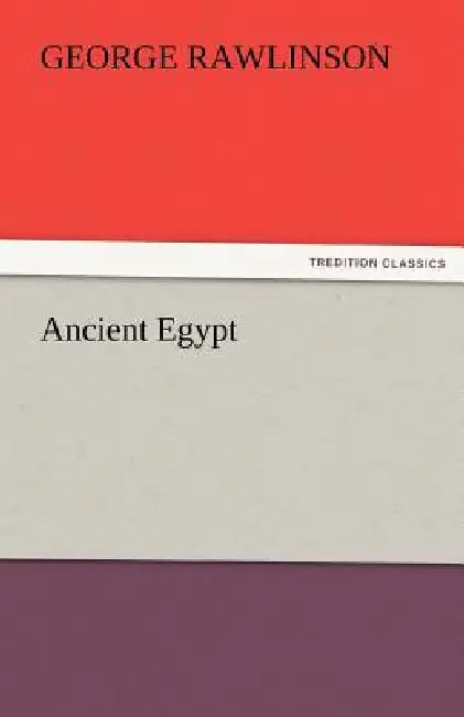 Ancient Egypt by George Rawlinson