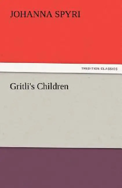Gritli's Children by Johanna Spyri