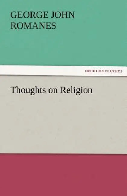 Thoughts on Religion by George John Romanes