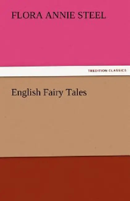 English Fairy Tales by Flora Annie Steel