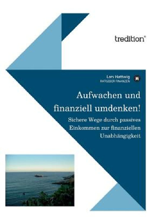 Aufwachen und finanziell umdenken! by Lars Hattwig