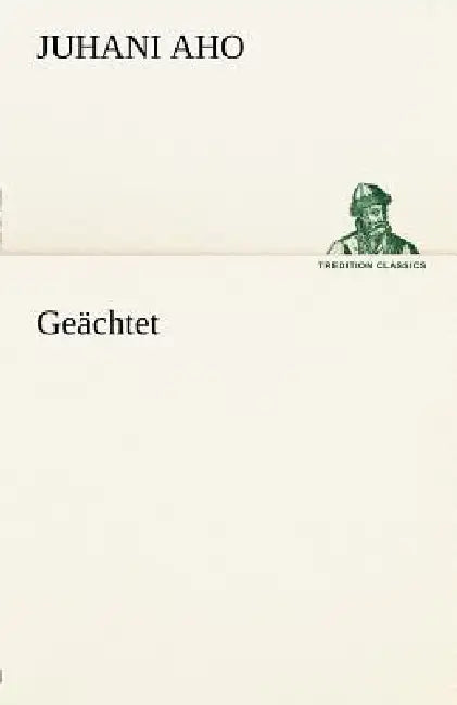 Geachtet by Juhani Aho