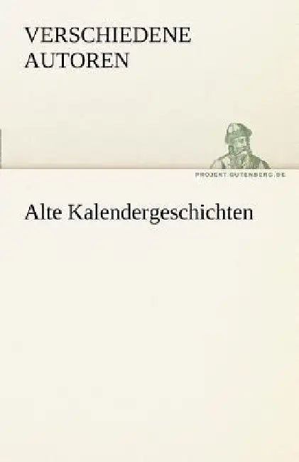 Alte Kalendergeschichten by Verschiedene Autoren