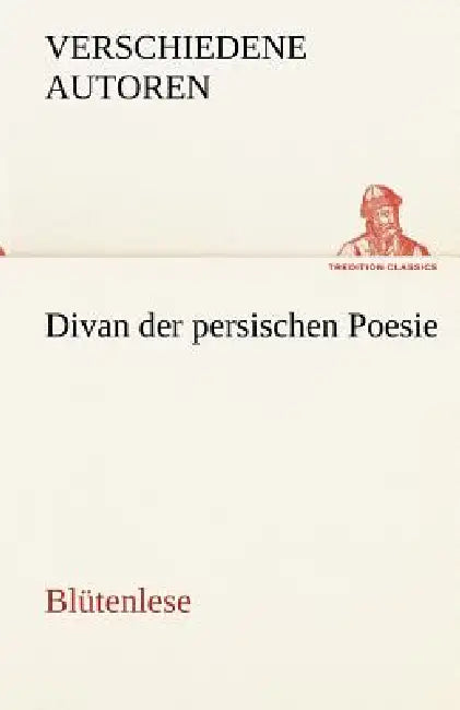 Divan Der Persischen Poesie by Verschiedene Autoren