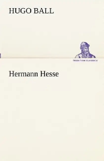 Hermann Hesse by Hugo Ball