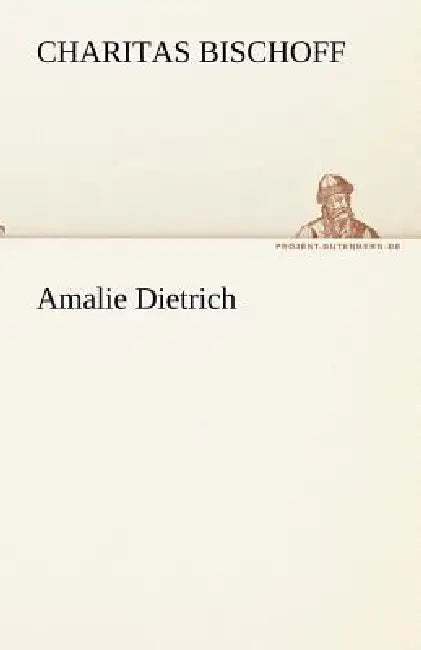 Amalie Dietrich by Charitas Bischoff