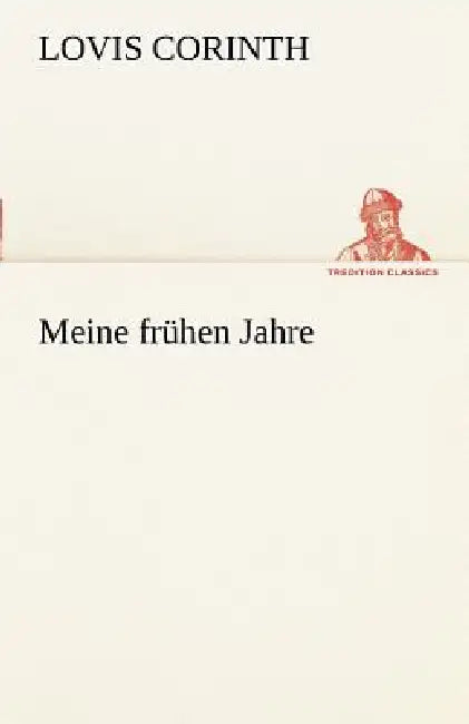Meine Fruhen Jahre by Lovis Corinth