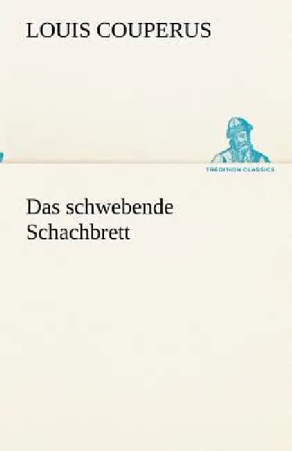 Das schwebende Schachbrett by Louis Couperus