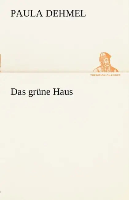 Das Grune Haus by Paula Dehmel