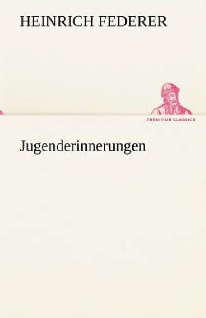 Jugenderinnerungen by Heinrich Federer
