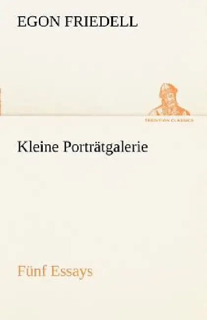 Kleine Portratgalerie by Egon Friedell
