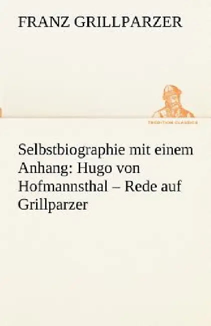 Selbstbiographie by Franz Grillparzer