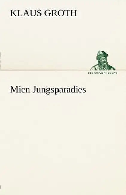Mien Jungsparadies by Klaus Groth