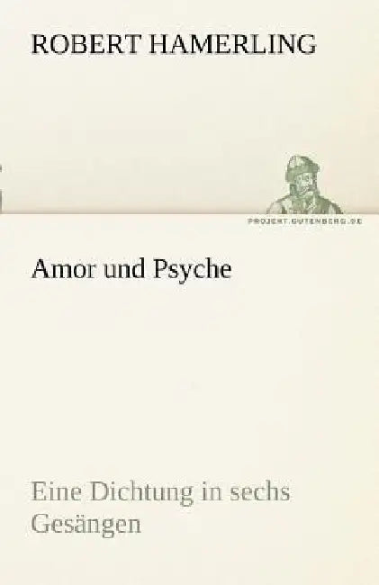 Amor Und Psyche by Robert Hamerling