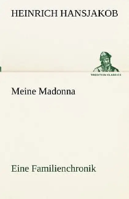 Meine Madonna by Heinrich Hansjakob