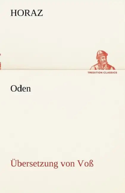 Oden (Ubersetzung Von Voss) by Horaz