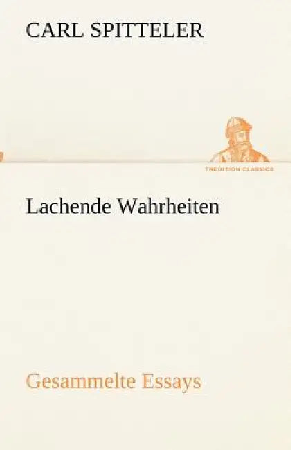 Lachende Wahrheiten by Carl Spitteler