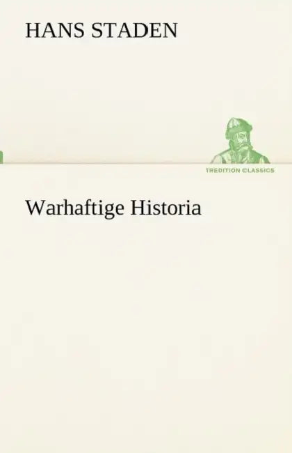 Warhaftige Historia by Hans Staden