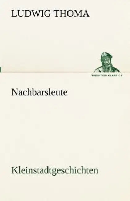 Nachbarsleute by Ludwig Thoma