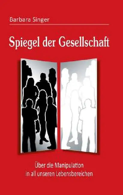 Spiegel Der Gesellschaft by Barbara Singer