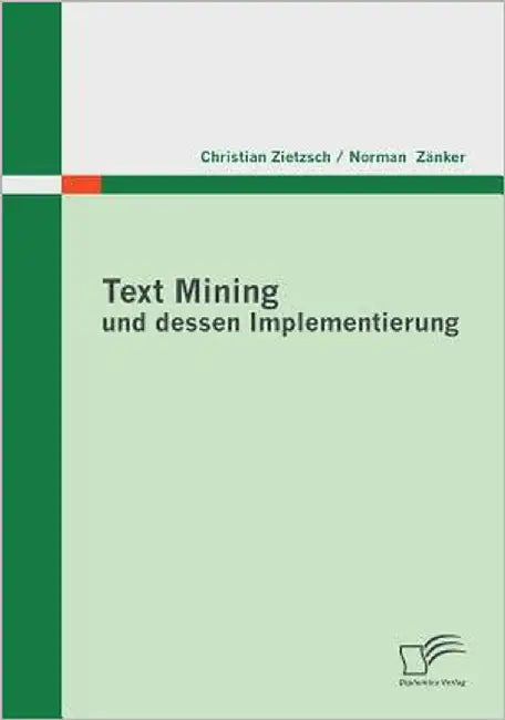 Text Mining und dessen Implementierung by Zänker, Norman