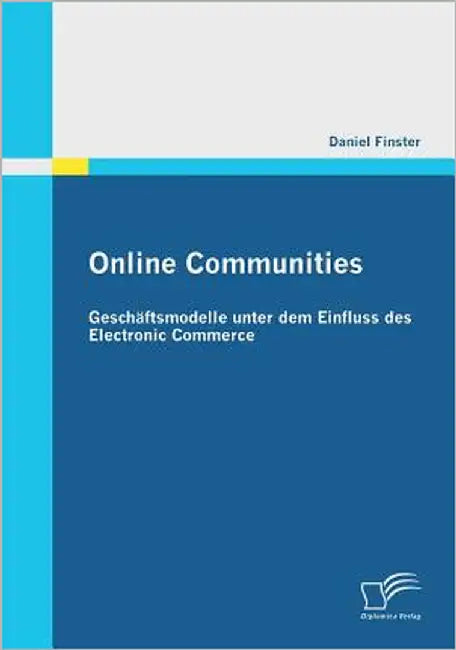 Online Communities: Geschäftsmodelle unter dem Einfluss des Electronic Commerce by Finster, Daniel