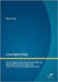 Leasingverträge: Ist der Right-of-Use-Ansatz der IFRS eine Alternative für die handels-und steuerrechtliche Leasingbilanzierung? by Vogt, Stefan