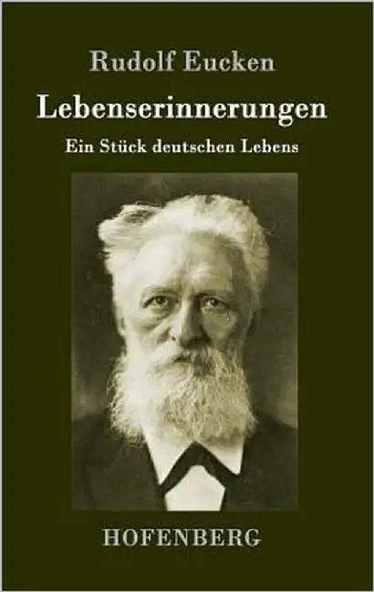 Lebenserinnerungen: Ein Stück deutschen Lebens by Eucken, Rudolf