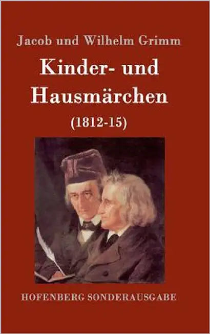 Kinder- und Hausmärchen: (1812-15) by Grimm, Jacob Und Wilhelm