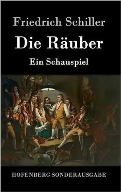 Die Räuber: Ein Schauspiel by Schiller, Friedrich