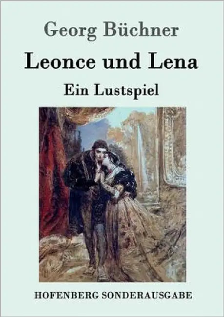 Leonce und Lena: Ein Lustspiel by Georg Büchner