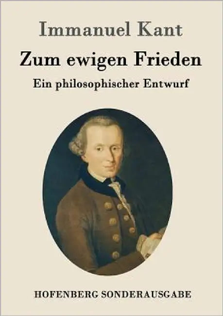Zum ewigen Frieden: Ein philosophischer Entwurf by Immanuel Kant