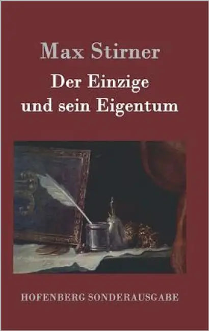 Der Einzige und sein Eigentum by Stirner, Max