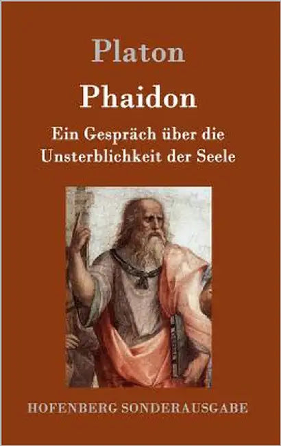 Phaidon: Ein Gespräch über die Unsterblichkeit der Seele by Platon