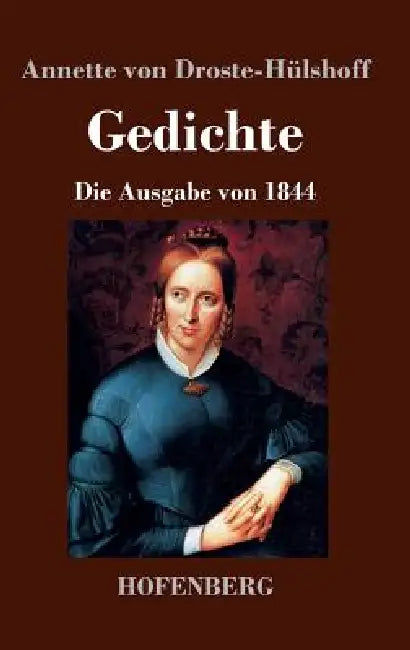 Gedichte: Die Ausgabe von 1844 by Annette Von Droste-Hülshoff
